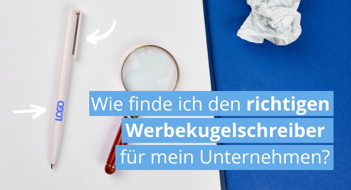 Wie finde ich den richtigen Werbekugelschreiber für mein Unternehmen?